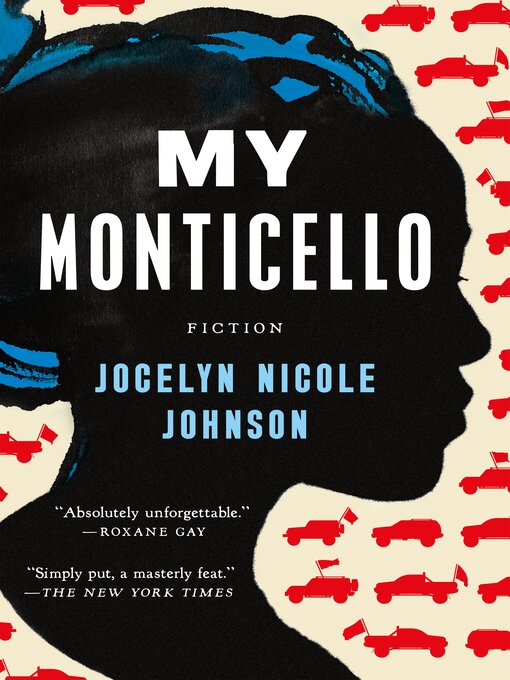 Title details for My Monticello: Fiction by Jocelyn Nicole Johnson - Available